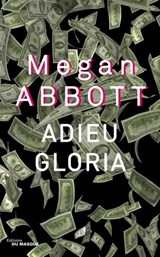 Adieu Gloria - Megan Abbott - 9782702447697
