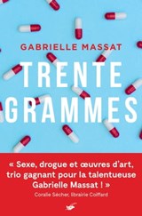 Trente grammes - Gabrielle Massat - 9782702450499