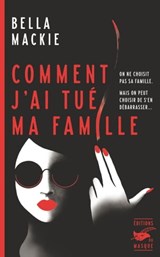 Comment j'ai tué ma famille - Bella Mackie - 9782702450512