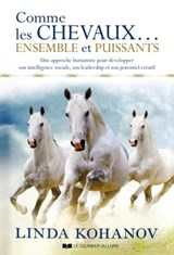 Comme les chevaux... Ensemble et puissants - Linda Kohanov - 9782702915820