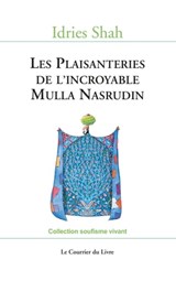Les Plaisanteries de l'incroyable Mulla Nasrudin - Idries Shah - 9782702916315