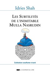 Les Subtilités de l'inimitable Mulla Nasrudin - Idries Shah - 9782702916322