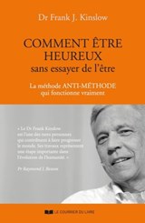 Comment être heureux sans essayer de l'être - Frank J. Kinslow ; Anne Clarisson - 9782702920268