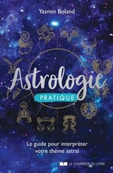 Astrologie pratique - Le guide pour interpréter votre thème astral - Yasmin Boland - 9782702921111