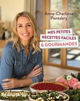 Mes petites recettes faciles & gourmandes - Anne-Charlotte Pontabry - 9782702926383