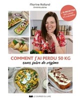 Comment j'ai perdu 50 kg sans faire de régime - Marine Rolland - 9782702927496
