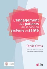 L'engagement des patients au service du système de santé - Olivia Gross ; Céline Lefève ; Bernard Pachoud ; Pierre Lombrail ; Rémi Gagnayre - 9782704015887