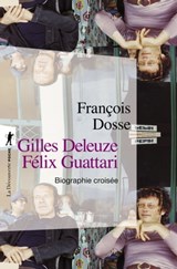 Gilles Deleuze, Félix Guattari - François Dosse - 9782707159946