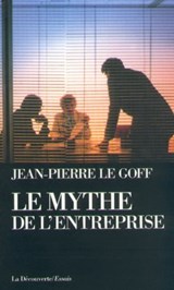 Le mythe de l'entreprise - Jean-Pierre Le Goff - 9782707176264