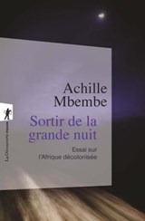 Sortir de la grande nuit - Achille Mbembe - 9782707177681