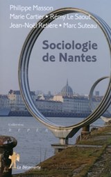Sociologie de Nantes - Philippe Masson ; Marie Cartier ; Remy Le Saout ; Jean-Noël Retière ; Marc Suteau - 9782707189318