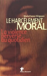 Le harcèlement moral - Marie-France Hirigoyen - 9782707189868