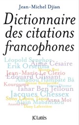 Dictionnaire des citations francophones - Jean-Michel Djian - 9782709637275