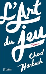 L'art du jeu - Chad Harbach - 9782709637633