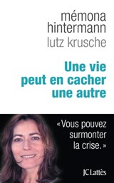 Une vie peut en cacher une autre - Mémona Hintermann ; Lutz Krusche - 9782709641036