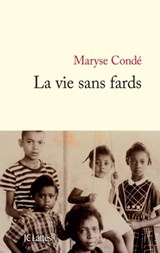 La vie sans fards - Maryse Condé - 9782709641975