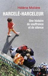 Harcelé, harceleur - Hélène Molière - 9782709646468