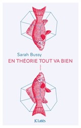 En théorie tout va bien - Sarah Bussy - 9782709660273