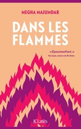 Dans les flammes - Megha Majumdar - 9782709669085