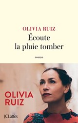 Écoute la pluie tomber - Olivia Ruiz - 9782709670357