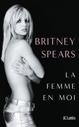 La femme en moi - Britney Spears - 9782709670913
