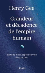 Grandeur et décadence de l'empire humain - Henry Gee - 9782709673624