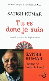 Tu es, donc je suis - Satish Kumar ; Frédéric Lenoir - 9782714450494