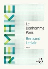 Le Bonhomme Pons 2014 - Bertrand Leclair - 9782714456625