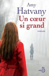 Un coeur si grand - Amy Hatvany - 9782714459213