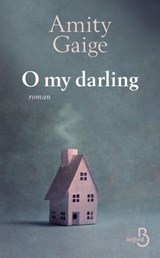 O my darling - Amity Gaige - 9782714459961