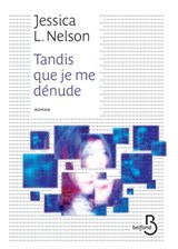 Tandis que je me dénude - Jessica L. Nelson - 9782714460264