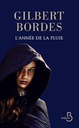 L'année de la pluie - Gilbert Bordes - 9782714475015