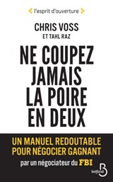 Ne coupez jamais la poire en deux - Chris Voss ; Tahl Raz ; Ghislain Réty - 9782714479174