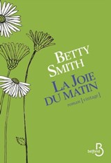 La joie du matin - Betty Smith - 9782714479334