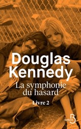 La symphonie du hasard Livre 2 - Douglas Kennedy - 9782714479372