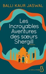 Les Incroyables Aventures des soeurs Shergill - Balli Kaur Jaswal - 9782714493545