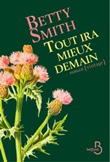 Tout ira mieux demain - Betty Smith - 9782714493712