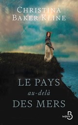 Le pays au-delà des mers - Christina Baker Kline - 9782714497802