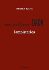 Sept manifestes Dada - Tristan Tzara - 9782720216084