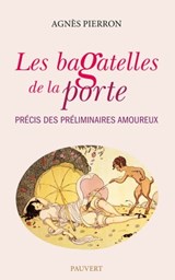 Les bagatelles de la porte - Agnès Pierron - 9782720216220
