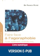 Faire face à l'Agoraphobie - Franck Peyre - 9782725664125