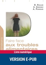 EPUB Faire face aux troubles alimentaires - Angélique Gimenez ; Daniel Rigaud ; Alain Perroud - 9782725674940