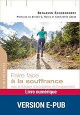 Faire face à la souffrance - Nouvelle édition - Christophe André ; Steven C. Hayes ; Benjamin Schoendorff - 9782725676401