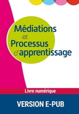 Médiation et processus d'apprentissage - Les actes du colloque 2016-2017 - Collectif - 9782725676432