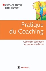 Pratique du coaching - Jane Turner ; Bernard Hévin - 9782729609658