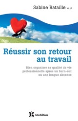 Réussir son retour au travail - Sabine Bataille ; Christine Bernardeau ; Isabelle (Magali) Combal ; Yann Ollivier ; Antonin Pailley ; Nicolas Serre ; Jean-Christophe Seznec - 9782729617608