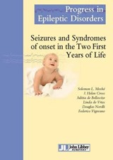 Seizures and Syndromes of onset in the Two First Years of Life - Solomon L. Moshé ; J. Helen Cross ; Julitta de Bellescize ; Linda de Vries ; Douglas Nordli ; Federico Vigevano ; Collectif - 9782742014286