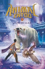 Animal Tatoo saison 1, Tome 04 - Shannon Hale - 9782747063630