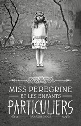 Miss Peregrine, Tome 01 - Ransom Riggs - 9782747075732