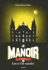 Le manoir saison 1, Tome 05 - Évelyne BRISOU-PELLEN - 9782747093767